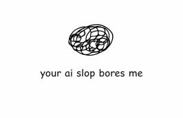 Your AI Slop Bores Me Your AI Slop Bores Me img